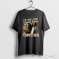 Officials Skeleton Im Not Like Other Girls I Have A Cock T Shirt