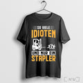 Officials So Viele Idioten Und Nur Ein Stapler T Shirt