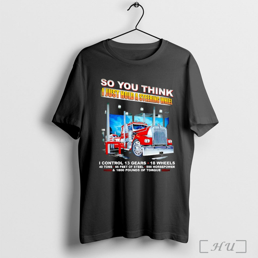 Officials So You Think I Just Hold A Steering Wheel T Shirt
