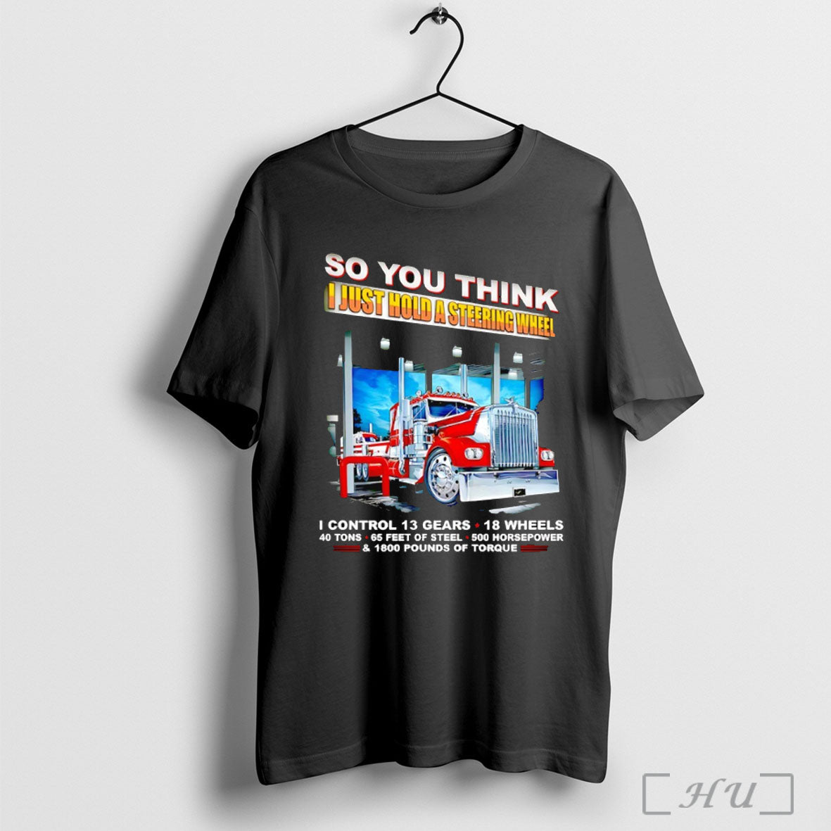 Officials So You Think I Just Hold A Steering Wheel T Shirt