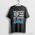 Officials Some Grandmas Play Bingo Real Grandmas Watch Lions T Shirt