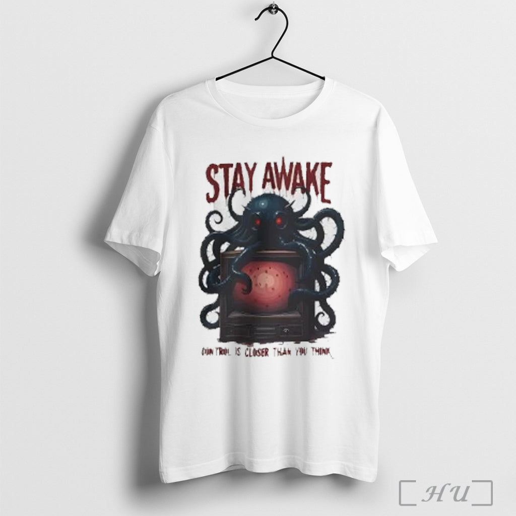 Officials Stay Awake Octopus Control Is Closer Than You Think T Shirt