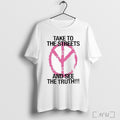 Officials Take To The Streets And See The Truth T Shirt