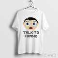 Officials Talk To Frank Sidebottom T Shirt