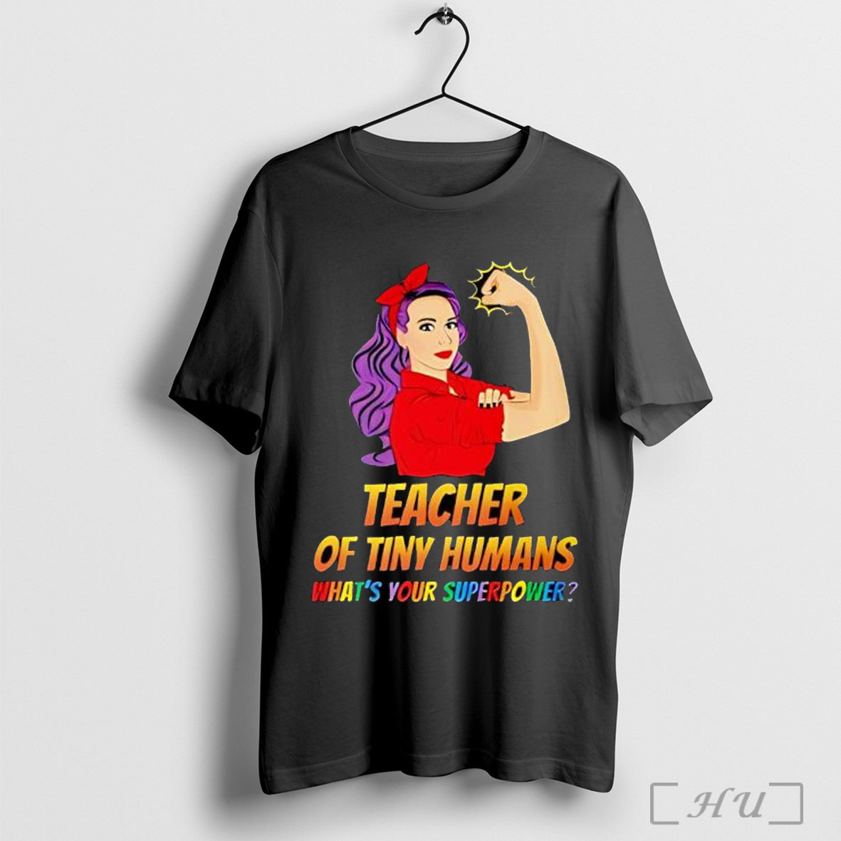 Officials Teacher Of Tiny Humans What Is Your Superpower Strong Girl T Shirt