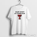 Officials Texas Tech Softball Alumni Our Shot At Forever Logo T Shirt