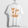 Officials The Life Of A Fiance T Shirt