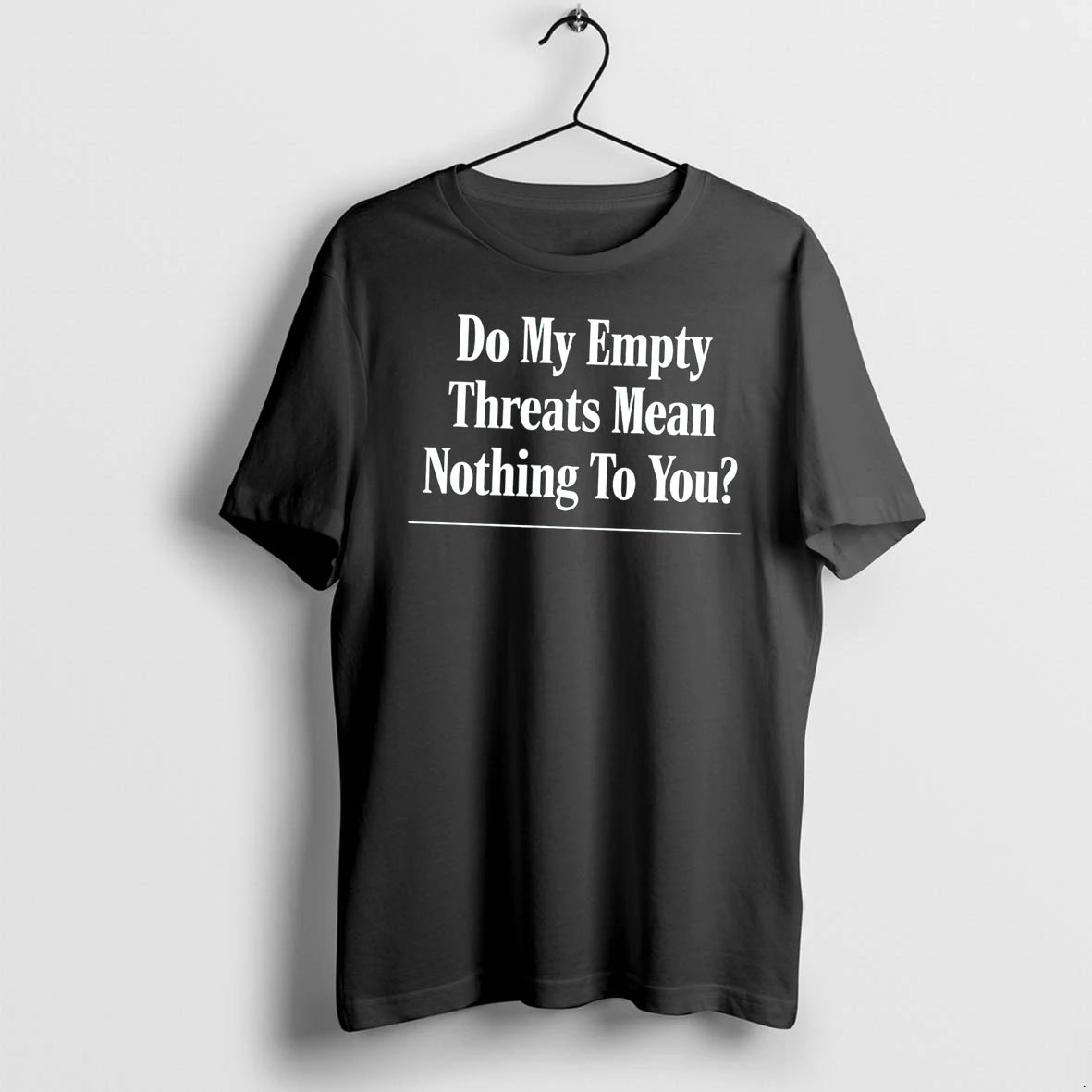 Officials The Onion Do My Empty Threats Mean Nothing To You Tee