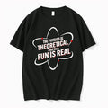 Officials The Physics Is Theoretical But The Fun Is Real Science Premium T Shirt