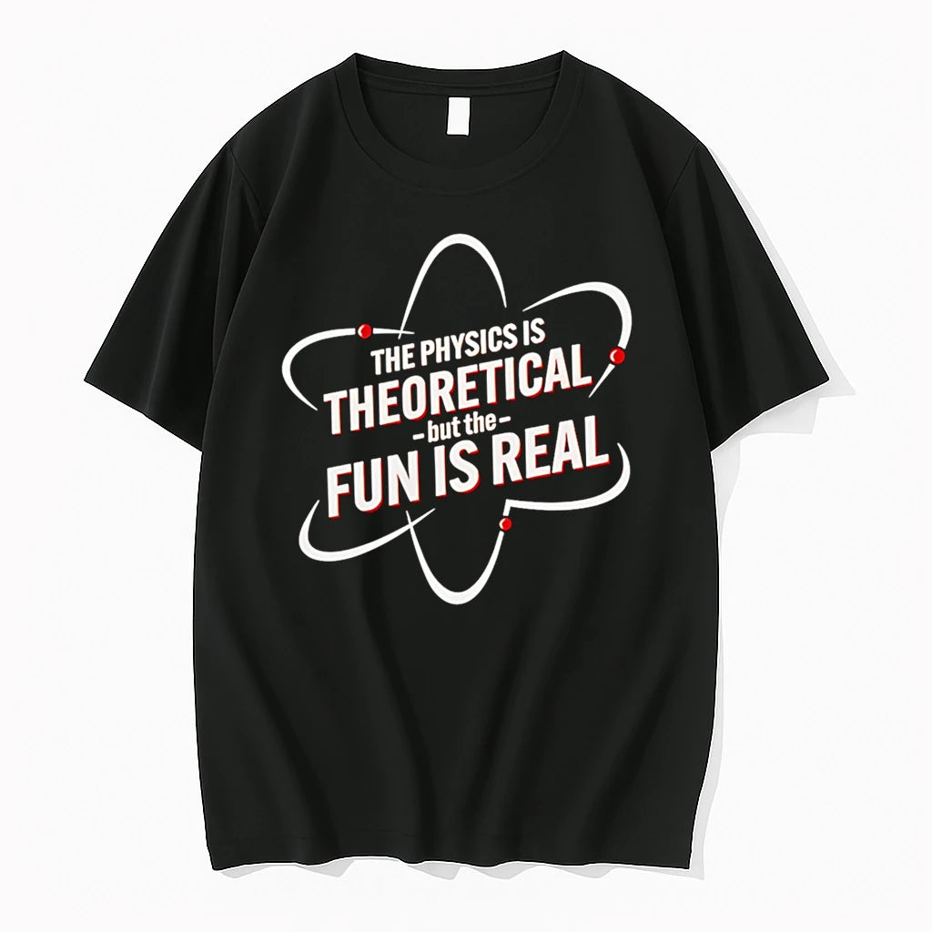 Officials The Physics Is Theoretical But The Fun Is Real Science Premium T Shirt