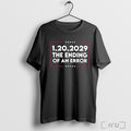 Officials The Ending Of An Error 20th January 2029 T Shirt