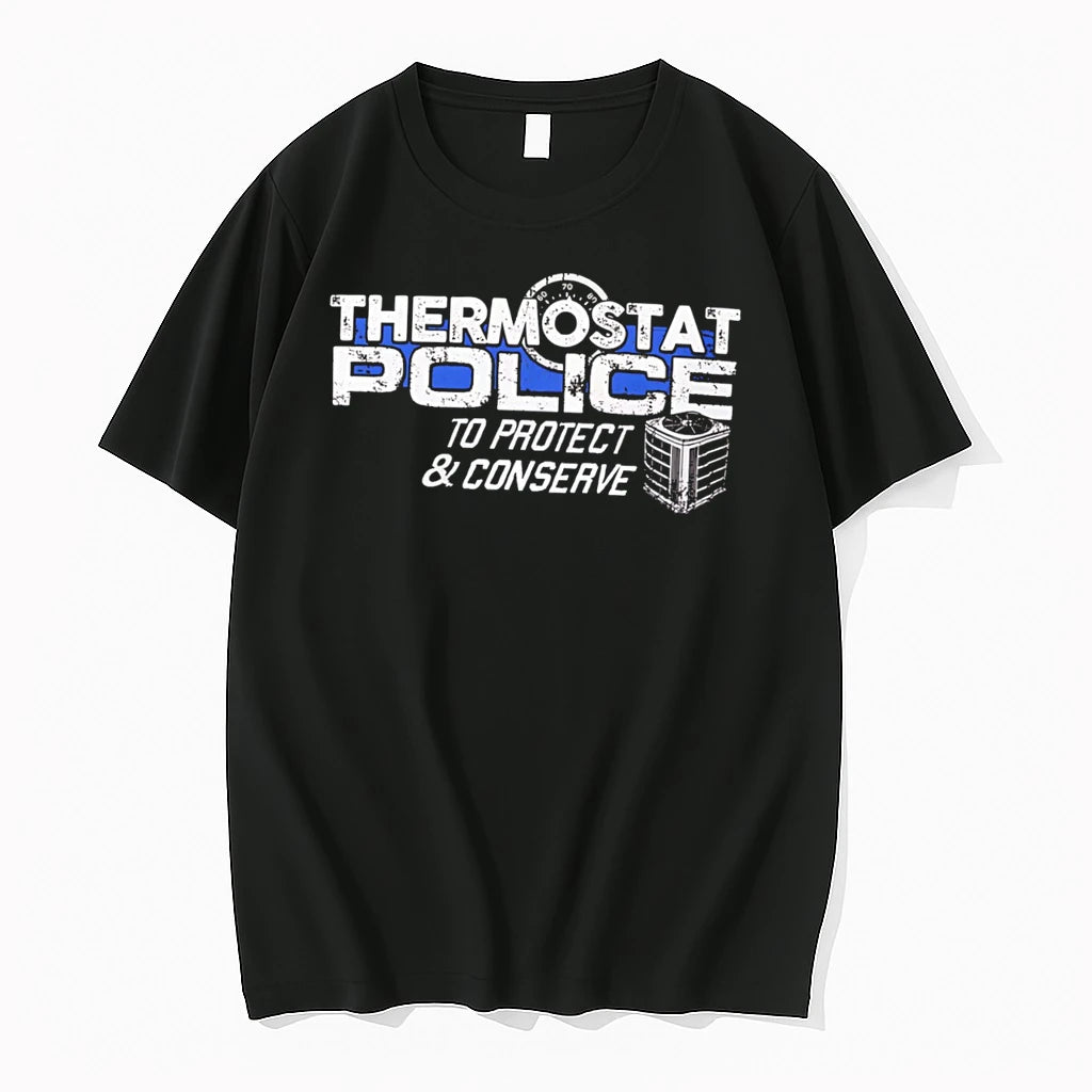 Officials Thermostat Police To Protect And Conserve Tee T Shirt Sweater