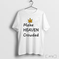 Officials Triple Boss Make Heaven Crowded T Shirt