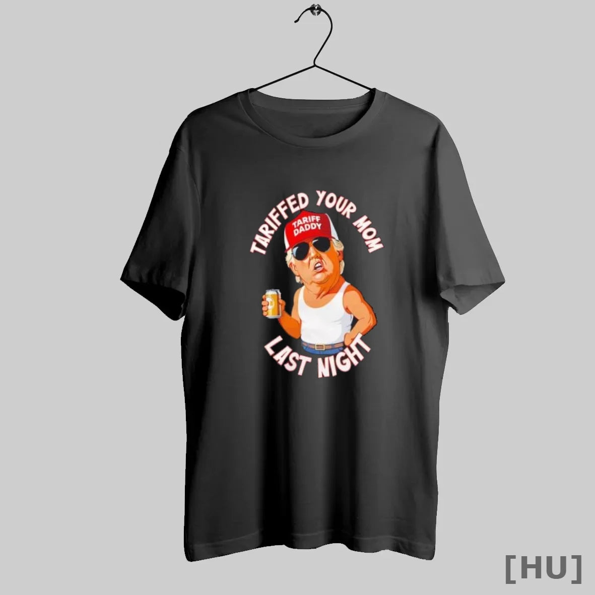 Officials Trump Tariff Daddy Tariffed Your Mom Last Night T Shirt