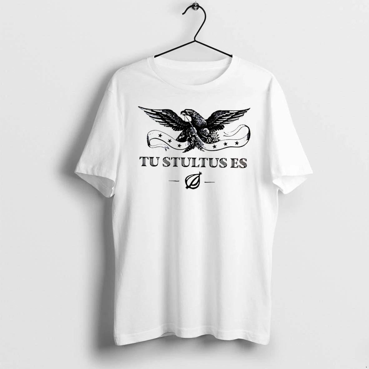 Officials Tu Stultus Es Latin Phrase Eagle You Are A Fool Tee