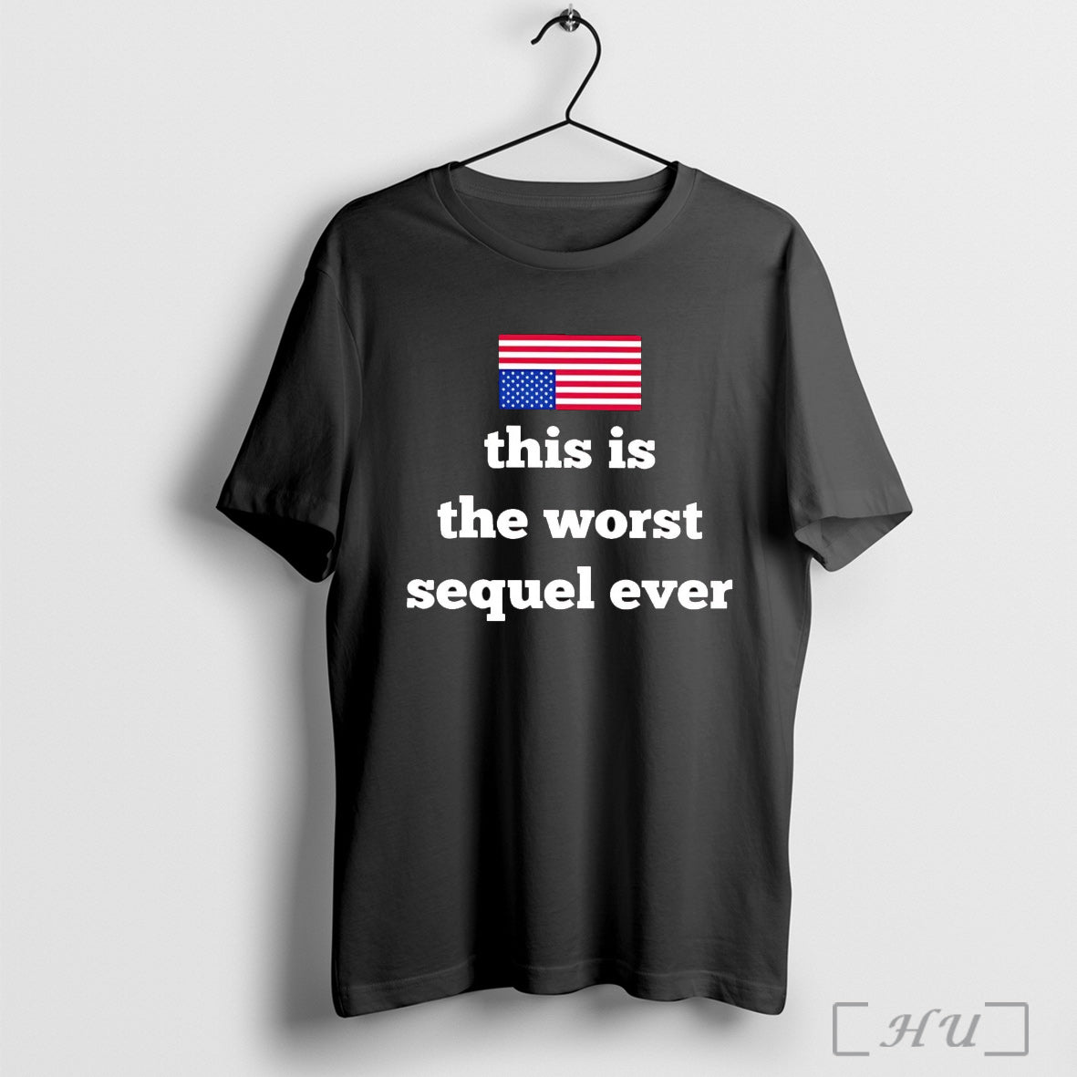 Officials Us Upside Down Flag This Is The Worst Sequel Ever T Shirt