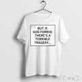 Officials Vance But If God Forbid Theres A Terrible Tragedy Shirt T Shirt