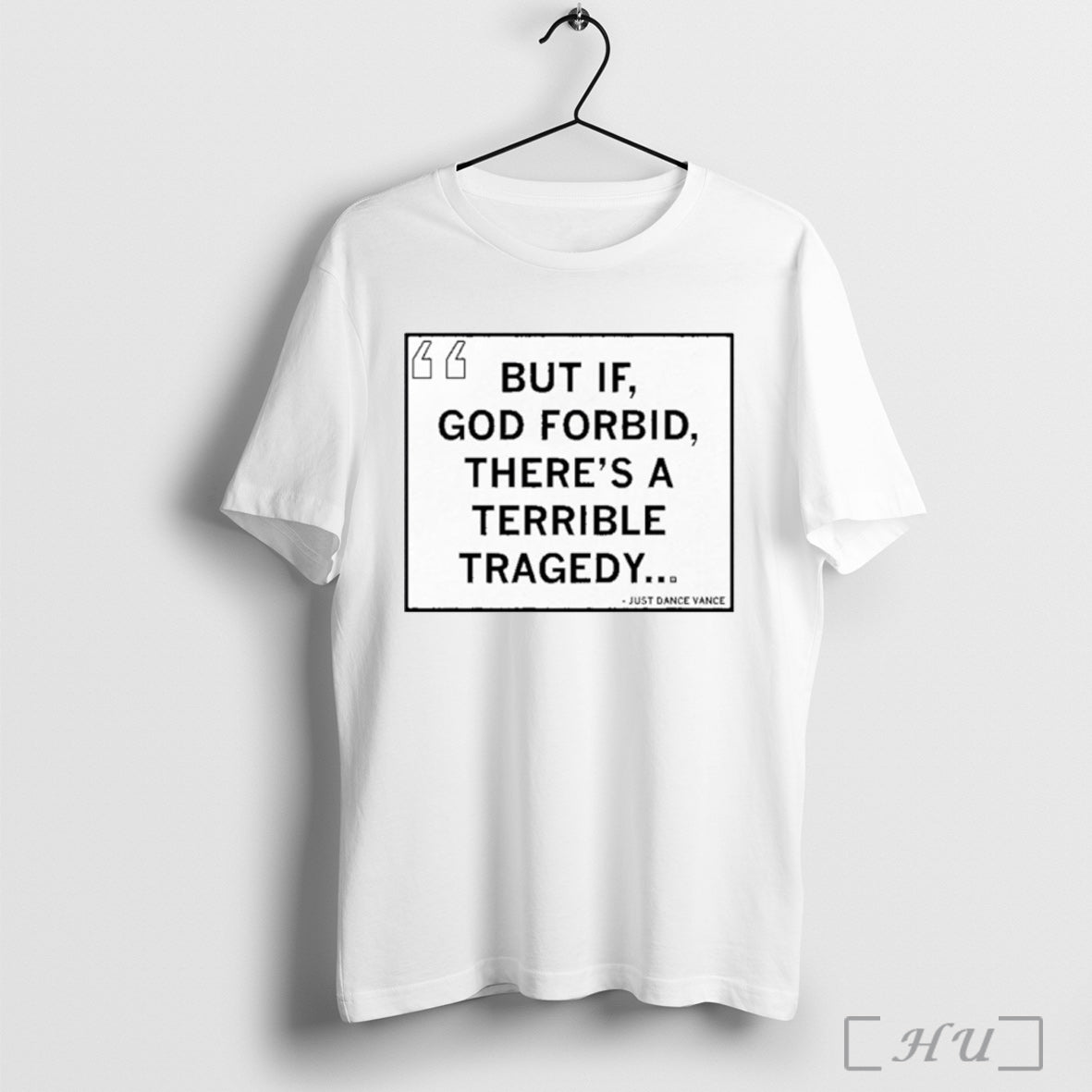 Officials Vance But If God Forbid Theres A Terrible Tragedy Shirt T Shirt