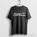 Officials Virginia Is For Lizards T Shirt