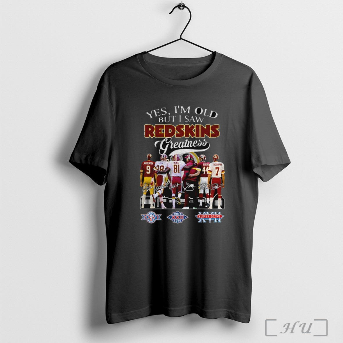 Officials Washington Commanders Yes Im Old But I Saw Redskins Greatness Signature T Shirt