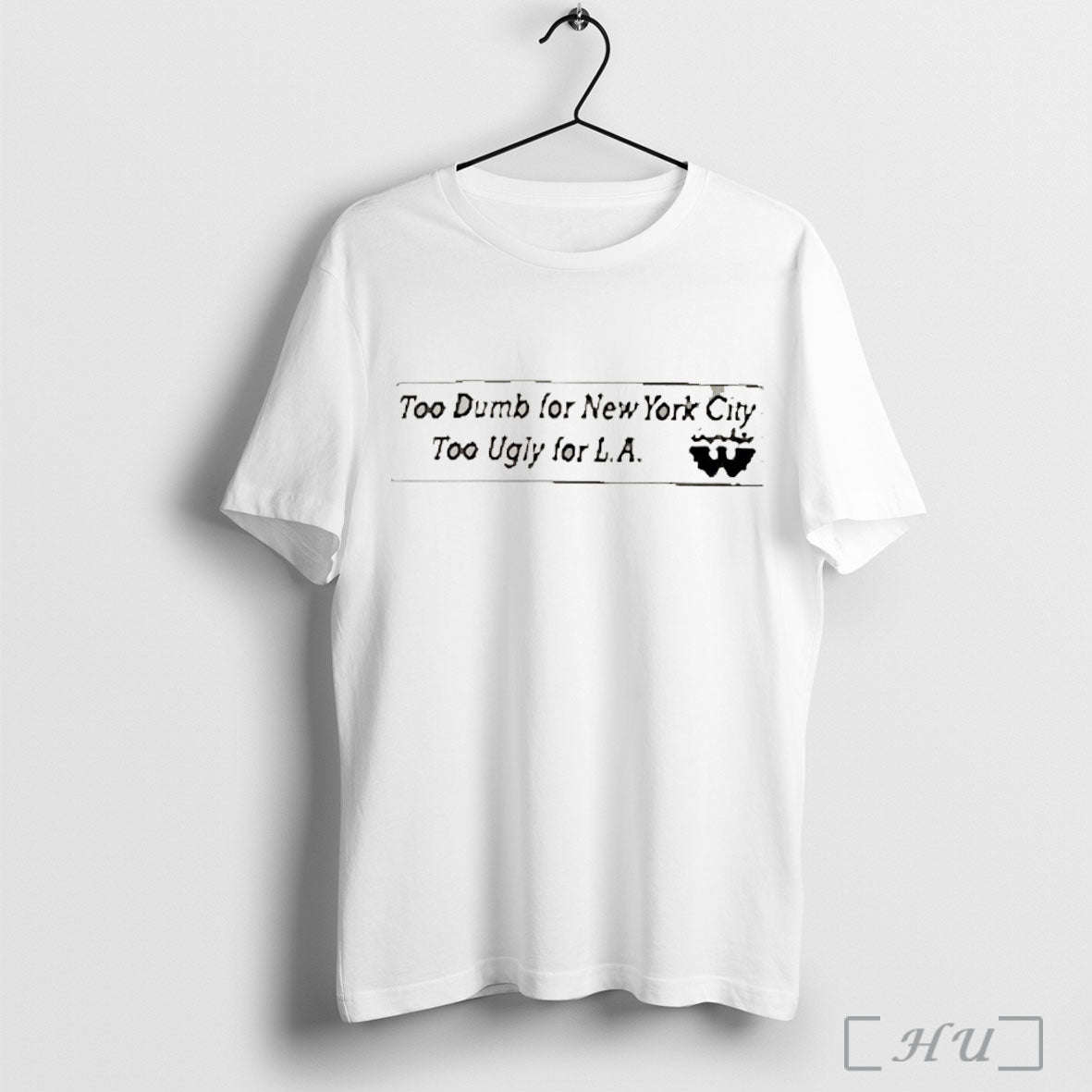 Officials Waylon To Dumb For New York City Too Ugly For La T Shirt