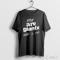 Officials We Are Giantx T Shirt