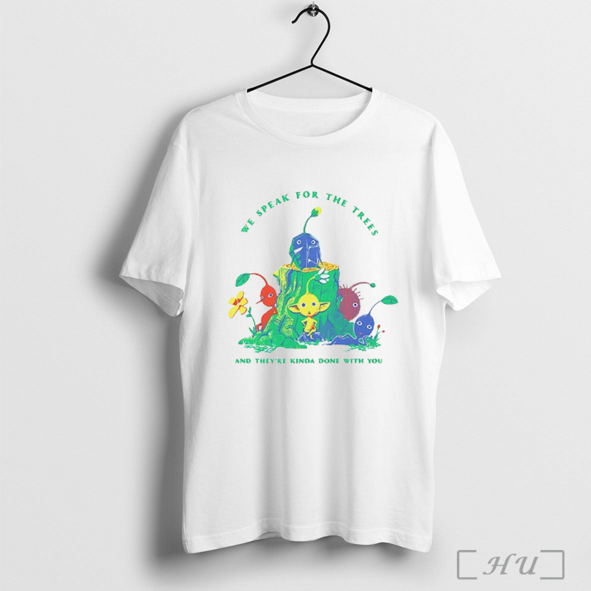 Officials We Speak For The Trees And Theyre Kinda Done With You T Shirt