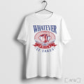 Officials Whatever It Takes Philadelphia Phillies Mlb 2025 T Shirt
