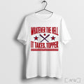 Officials Whatever The Hell It Takes Topper Philadelphia Phillies T Shirt