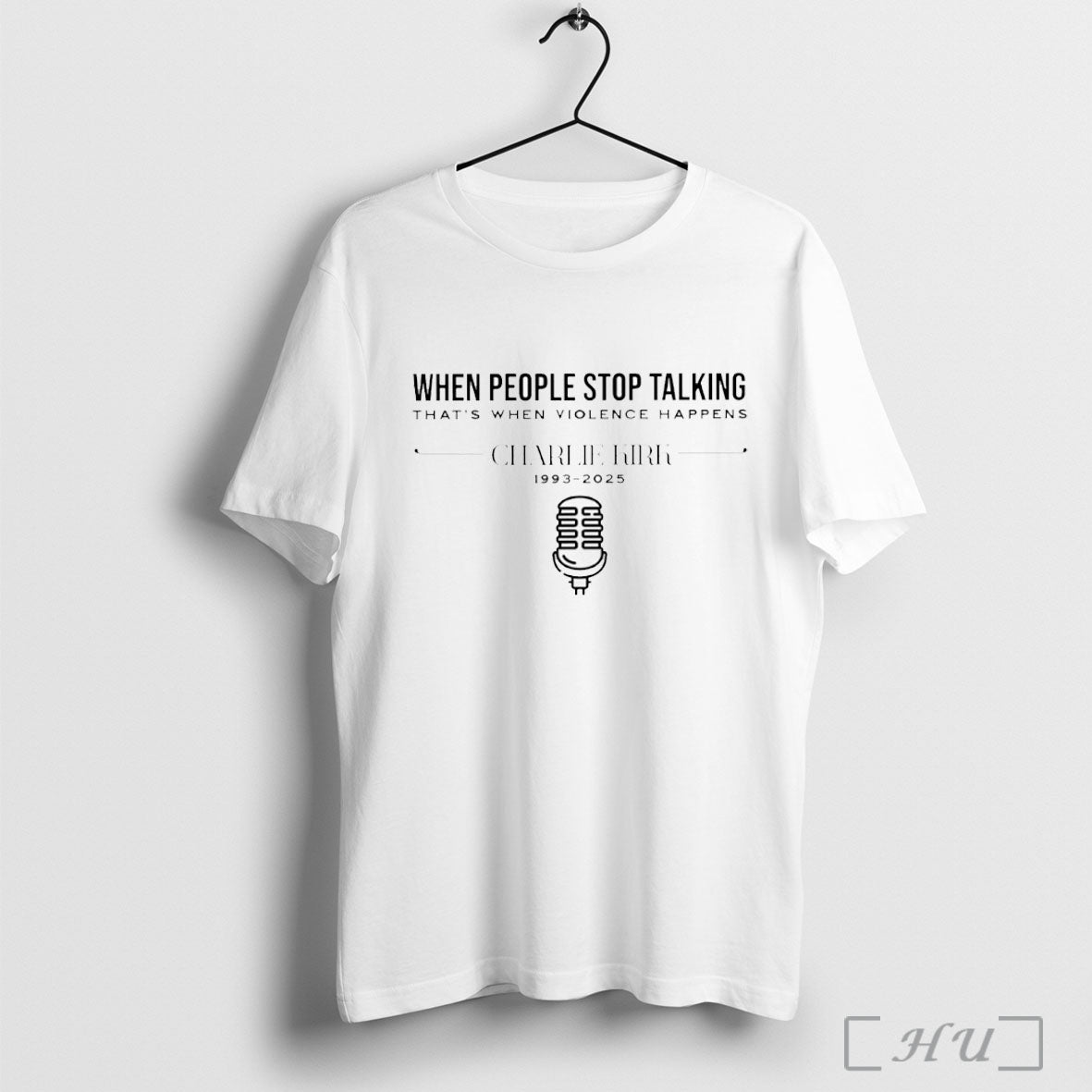 Officials When People Stop Talking Thats When Violence Happens Charlie Kirk T Shirt
