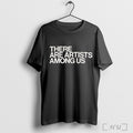 Officials Whitney There Are Artists Among Us T Shirt