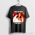 Officials Willie Nelson There You Have It A Wet Willy T Shirt