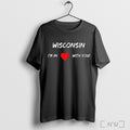 Officials Wisconsin Im In Love With You T Shirt
