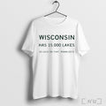 Officials Wisconsin Land Of 15000 Lakes Shirt T Shirt