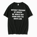 Officials Without Freedom Of Speech We Would Not Know Tee T Shirt Sweater