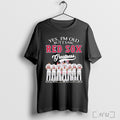 Officials Yes Im Old But I Saw Boston Red Sox Greatness Team T Shirt