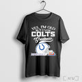 Officials Yes Im Old But I Saw Indianapolis Colts Greatness City Logo T Shirt