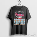 Officials Yes Im Old But I Saw Phillies Greatness Player Signature T Shirt