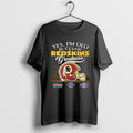 Officials Yes Im Old But I Saw Washington Redskin Greatness Helmet T Shirt