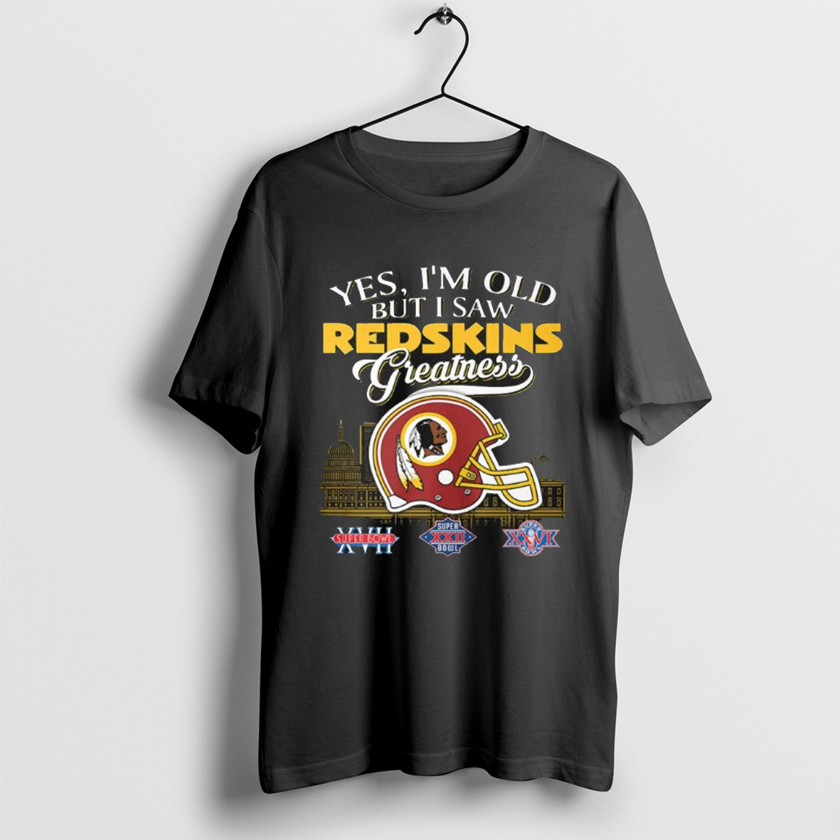 Officials Yes Im Old But I Saw Washington Redskin Greatness Helmet T Shirt
