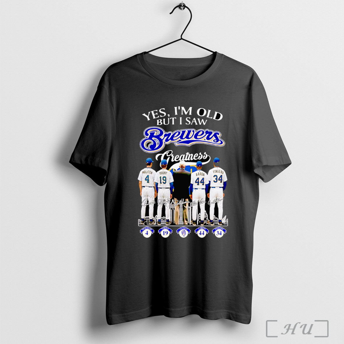 Officials Yes Im Old But I Saw Brewers Greatness Players Signature T Shirt