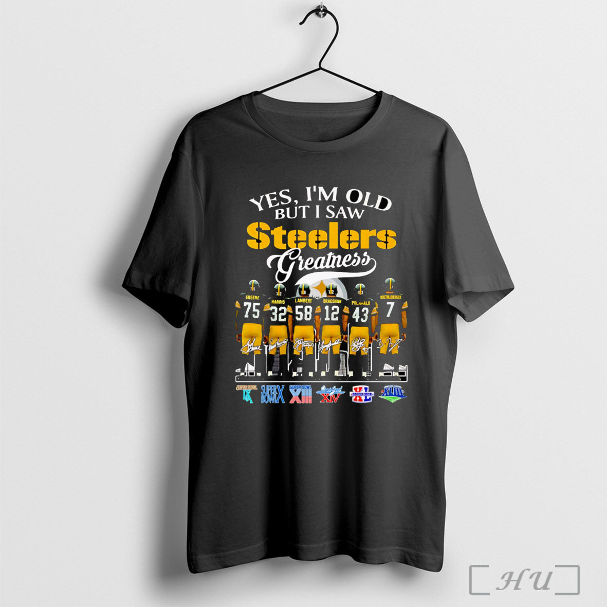 Officials Yes Im Old But I Saw Steelers Greatness Signature T Shirt