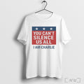 Officials You Cant Silence Us All I Am Charlie T Shirt