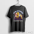 Officials You Will Be Remembered Charlie Kirk 1993 2025 T Shirt