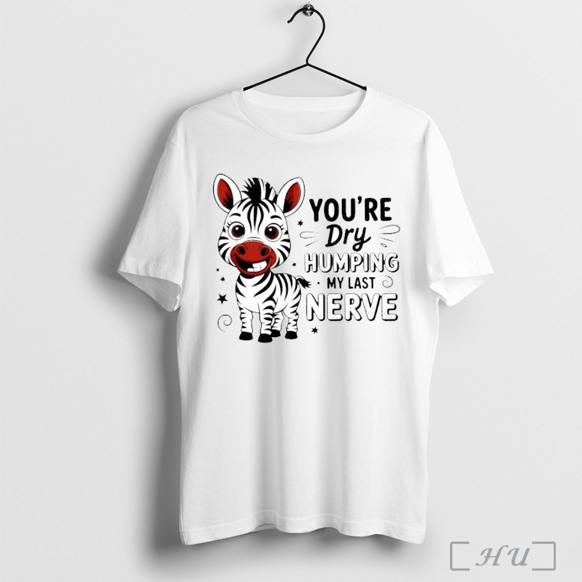 Officials Zebra Youre Dry Humping My Last Nerve Cute T Shirt