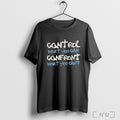 Officials Control What You Can Confront What You Can Men T Shirt