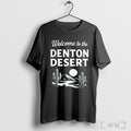 Officials Welcome To The Denton Deser T Shirt