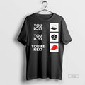 Officials You Lost You Lost Youre Next Tee Shirt Sweater