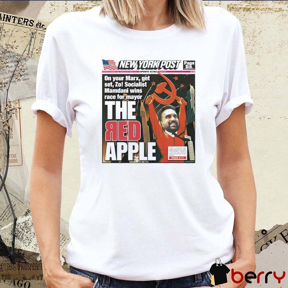 Offiicial Zohran Mamdani New York Post On Your Marx Get Set Zo Socialist Mamdani Wins Race For Mayor The Red Apple 2025 t-shirt