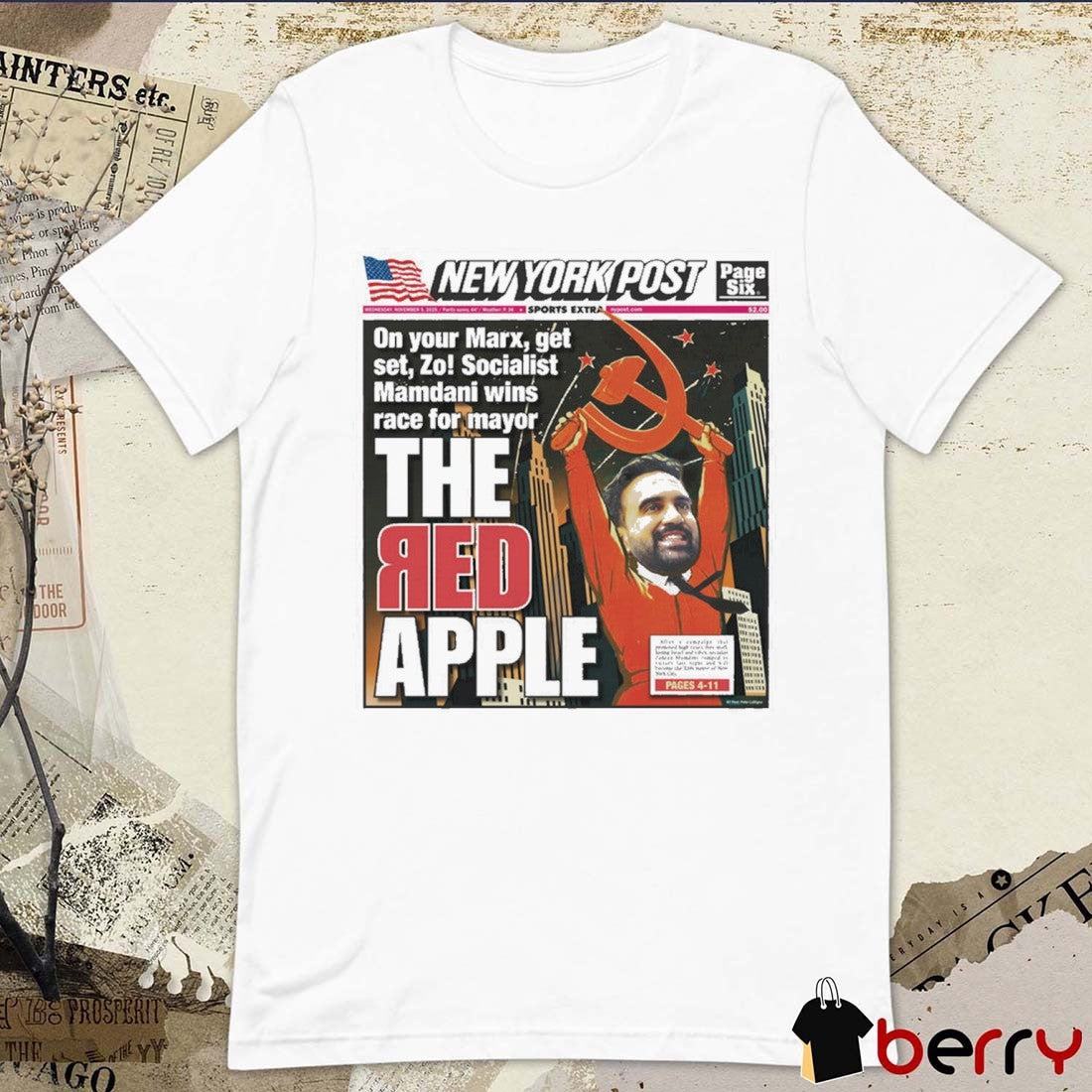 Offiicial Zohran Mamdani New York Post On Your Marx Get Set Zo Socialist Mamdani Wins Race For Mayor The Red Apple 2025 t-shirt